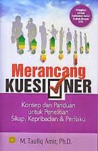 Merancang kuesioner : konsep dan panduan untuk penelitian sikap, keperibadian dan prilaku