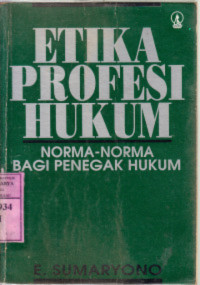 Image of Etika profesi hukum: norma-norma bagi penegak hukum