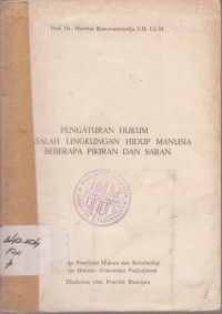 Pengaturan hukum masalah lingkungan hidup manusia beberapa pikiran dan saran