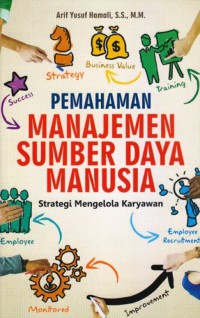 Pemahaman manajemen sumber daya manusia: strategi mengelola karyawan