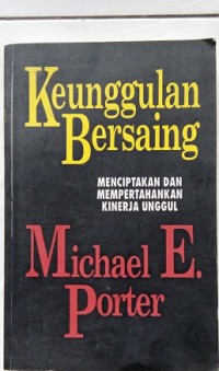 Keunggulan bersaing: menciptakan dan mempertahankan kinerja unggul