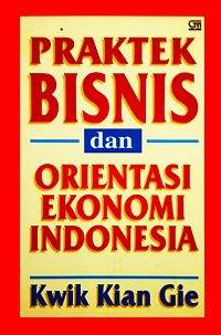 Praktek bisnis dan orientasi ekonomi Indonesia