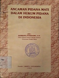 Ancaman pidana mati dalam hukum pidana di Indonesia