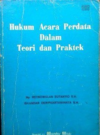 Hukum acara perdata dalam teori dan praktek