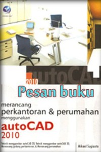 Merancang perkantoran dan perumahan menggunakan AutoCAD 2010