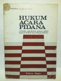 Hukum acara pidana (prosedur penyelesaian perkara pidana menurut KUHAP bagi penegak hukum)