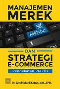 Manajemen merek dan strategi E-commerce : pendekatan praktis