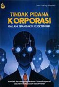 Tindak pidana korporasi : dalam transaksi elektronik