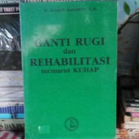 Ganti rugi dan rehabilitasi menurut KUHAP
