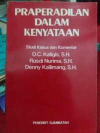 Praperadilan dalam kenyataan: studi kasus dan komentar