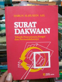 Surat dakwaan: teknik penyusunan, fungsi dan permasalahannya
