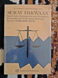 Surat dakwaan: suatu usaha memahami isi serta peranannya berdasarkan KUHAP disertai beberapa putusan Mahkamah Agung