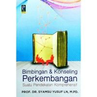 Bimbingan dan konseling perkembangan : suatu pendekatan komprehensif